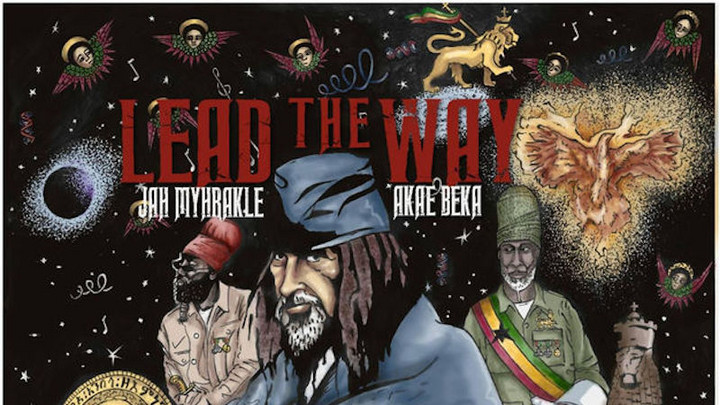 Jah Myhrakle feat. Akae Beka - Lead The Way [2/15/2019]