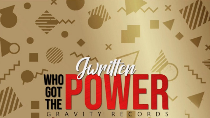 J. Written - Who Got The Power [1/11/2021]