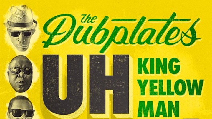 The Dubplates feat. King Yellowman, Papa Robbie, Daddy Brady & Big Hair - Uh Huh! [5/25/2017]