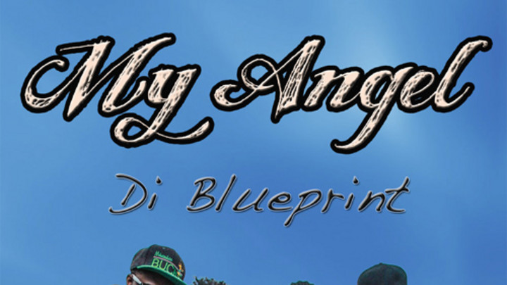Di Blueprint - My Angel [8/3/2013]