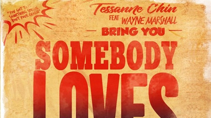 Tessanne Chin feat. Wayne Marshall - Somebody Loves You [7/18/2018]
