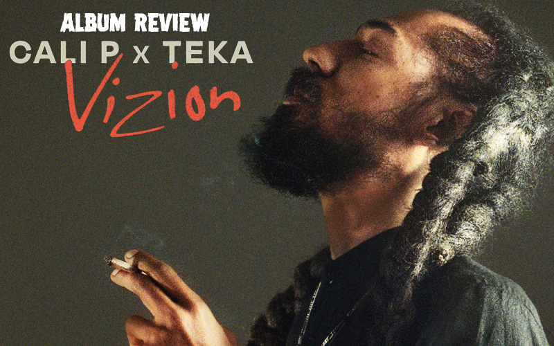 Album Review: Cali P & Teka - Vizion