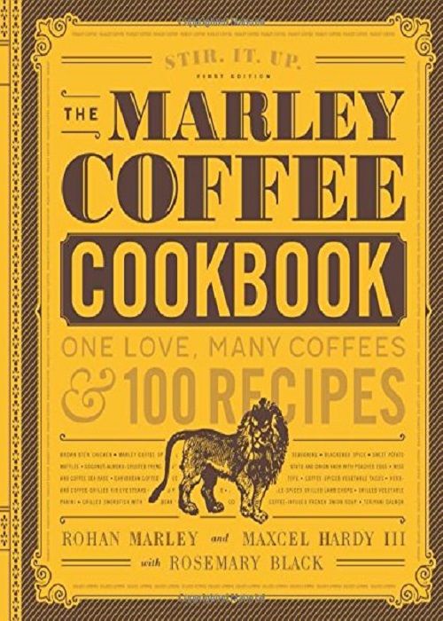 Marley Coffee Cookbook: One Love, Many Coffees, and 100 Recipes