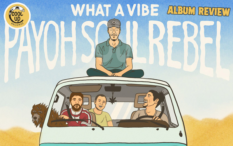 Album Review: Payoh SoulRebel - What a Vibe