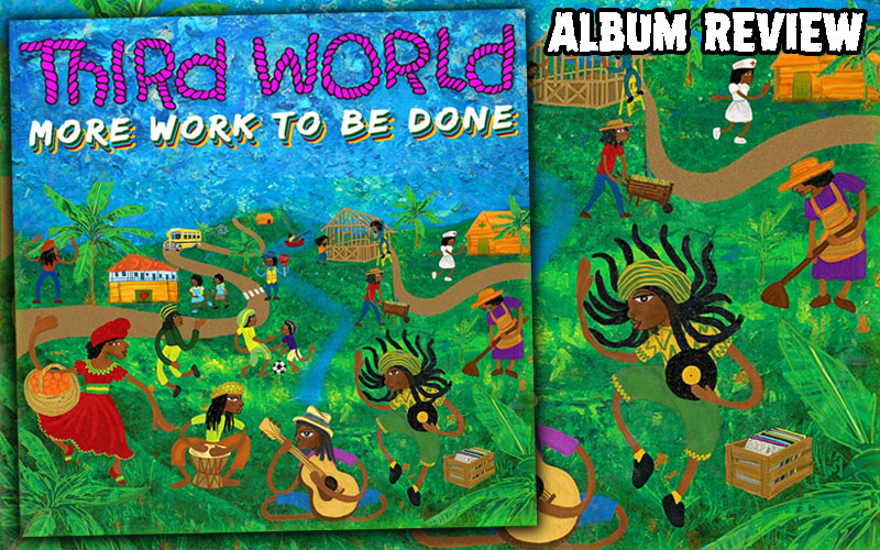 Album Review: Third World - More Work To Be Done