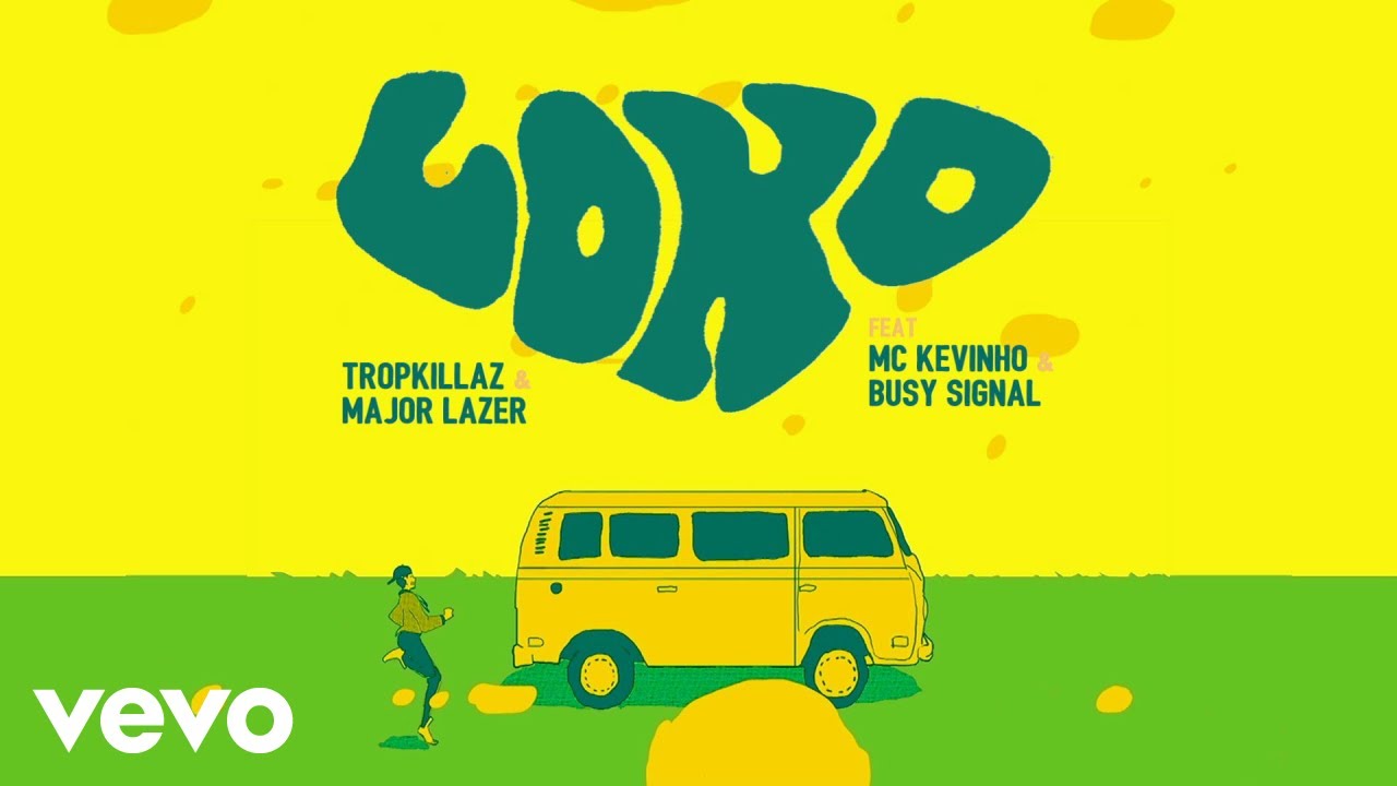 Tropkillaz & Major Lazer feat. MC Kevinho, Busy Signal - Loko (Lyric Video) [5/11/2018]