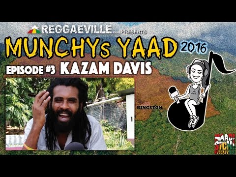 Interview with Kazam Davis @ Munchy's Yaad 2016 - Episode #3 [4/13/2016]