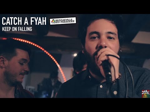 Catch A Fyah - Keep On Falling [5/20/2016]